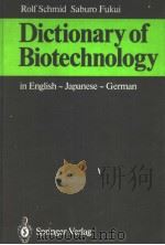 DICTIONARY OF BIOTECHNOLOGY   1986  PDF电子版封面  354015566X   