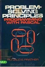 PROBLEM-SOLVING PRINCIPLES:PROGRAMMING WITH PASCAL 1982 PDF电子版封面 0137213166
