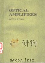 OPTICAL AMPLIFIERS AND THEIR APPLICATIONS 1990 TECHNICAL DIGEST SERIES VOLUME 13 POSTCONFERENCE E 1990 PDF电子版封面 1557521468