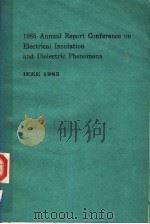 1985 ANNUAL REPORT CONFERENCE ON ELECTRICAL INSULATION AND DIELECTRIC PHENOMENA PDF电子版封面
