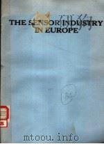 THE SENSOR INDUSTRY IN EUROPE 1990 PDF电子版封面 0946395667
