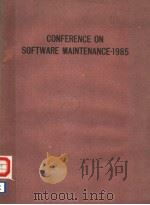 CONFERENCE ON SOFTWARE MAINTENANCE-1985 PDF电子版封面 0818606487