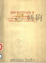 1985 SOFTFAIR Ⅱ  A SECOND CONFERENCE ON SOFTWARE DEVELOPMENT TOOLS，TECHNIQUES，AND ALTERNATIVES     PDF电子版封面  0897911933   