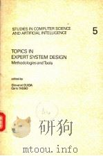TOPICS IN EXPERT SYSTEM DESIGN METHODOLOGIES AND TOOLS PDF电子版封面 044487321X