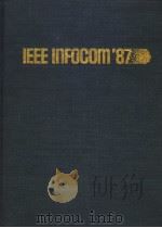 IEEE INFOCOM'87 THE CONFERENCE ON COMPUTER COMMUNICATIONS 1987 PDF电子版封面 0818607688
