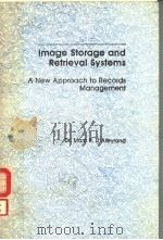 IMAGE STORAGE AND RETRIEVAL SYSTEMS A NEW APPROACH TO RECORDS MANAGEMENT PDF电子版封面 0070152314 DR.MARC R.D'ALLEYRAND