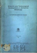 SCIENTIFIC AND TECHNOLOGICAL DEVELOPMENTS IN EXTRACTIVE METALLURGY PDF电子版封面 0909520933