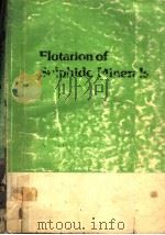 FLOTATION OF SULPHIDE MINERALS     PDF电子版封面  0444424946  K.S.ERIC FORSSBERG 