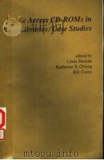 PUBLIC ACCESS CD-ROMS IN LIBRARIES:CASE STUDIES PDF电子版封面 0887365167 LINDA STEWART KATHERINE S.CHI