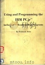 USING AND PROGRAMMING THE IBM PCJRR INCLUDING 77 READY-TO-RUN PROGRAMS PDF电子版封面 0830618309 FREDERICK HOLTZ