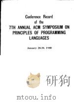 CONFERENCE RECORD OF THE 7TH ANNUAL ACM SYMPOSIUM ON PRINCIPLES OF PROGRAMMING LANGUAGES PDF电子版封面 0897910117