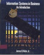 INFORMATION SYSTEMS IN BUSINESS AN INTRODUCTION PDF电子版封面 0314931880 JAMES O.HICKS JR.