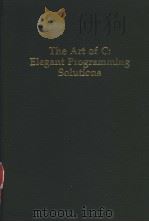 THE ART OF C:ELEGANT PROGRAMMING SOLUTIONS PDF电子版封面 0078816912 HERBERT SCHILDT