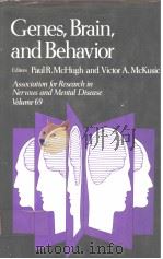 GENES,BRAIN,AND BEHAVIOR VOLUME 69 PDF电子版封面 0881677256 PAUL R.MCHUGH,M.D. VICTOR A.M