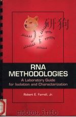 RNA METHODOLOGIES:A LABORATORY GUIDE FOR ISOLATION AND CHARACTERIZATION PDF电子版封面 0122497007 ROBERT E.FARRELL