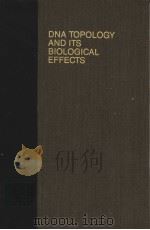 DNA TOPOLOGY AND ITS BIOLOGICAL EFFECTS PDF电子版封面 0879693487 NICHOLAS R.COZZARELLI JAMES C