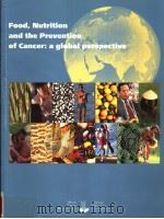 FOOD,NUTRITION AND THE PREVENTION OF CANCER:A GLOBAL PERSPECTIVE PDF电子版封面 1895333052