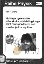 MULTILAYER DYNAMIC LINK NETWORKS FOR ESTABLISHING IMAGE POINT CORRESPONDENCES AND VISUAL OBJECT RECO PDF电子版封面 3817114486 ROLF P.WURTZ