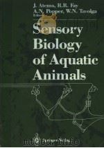 SENSORY BIOLOGY OF AQUATIC ANIMALS PDF电子版封面 0387963731 JELLE ATEMA RICHARD R.FAY AR