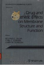DRUG AND ANESTHETIC EFFECTS ON MEMBRANE STRUCTURE AND FUNCTION PDF电子版封面 ROLAND C.ALOIA CYRIL C.CURTAI