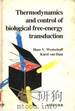 THERMODYNAMICS AND CONTROL OF BIOLOGICAL FREE-ENERGY TRANSDUCTION PDF电子版封面 HANS V·WESTERHOFF
