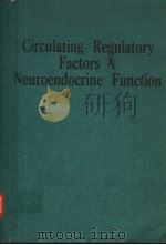 CIRCULATING REGULATORY FACTORS & NEUROENDOCRINE FUNCTION     PDF电子版封面  0306436094   