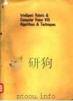 INTELLIGENT ROBOTS AND COMPUTER VISION Ⅷ:ALGORITHMS AND TECHNIQUES PDF电子版封面 0819402311