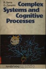 COMPLEX SYSTEMS AND COGNITIVE PROCESSES PDF电子版封面 0387513930 ROBERTO SERRA GIANNI ZANARINI
