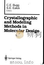 CRYSTALLOGRAPHIC AND MODELING METHODS IN MOLECULAR DESIGN PDF电子版封面 0387972102 CHARLES E.BUGG STEVEN E.EALIC