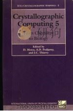 CRYSTALLOGRAPHIC COMPUTING 5：FROM CHEMISTRY TO BIOLOGY（ PDF版）