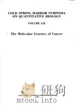 COLD SPRING HARBOR SYMPOSIA ON QUANTITATIVE BIOLOGY VOLUME LIX THE MOLECULAR GENETICS OF CANCER（ PDF版）
