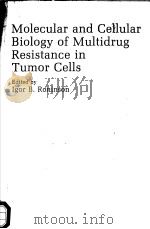 MOLECULAR AND CELLULAR BIOLOGY OF MULTIDRUG RESISTANCE IN TUMOR CELLS PDF电子版封面 IGOR B·RONINSON