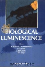 BIOLOGICAL LUMINESCENCE PDF电子版封面 9810204051 B.JEZOWSKA-TRZEBIATOWSKA B.KO