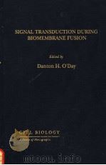 SIGNAL TRANSDUCTION DURING BIOMEMBRANE FUSION PDF电子版封面 0125241550 DANTON H·ODAY