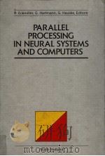 PARALLEL PROCESSING IN NEURAL SYSTEMS AND COMPUTERS PDF电子版封面 0444883908