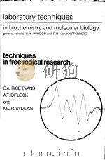 LABORATORY TECHNIQUES IN BIOCHEMISTRY AND MOLECULAR BIOLGOY TECHNIQUES IN FREE RADICAL RESEARCH PDF电子版封面 0444813144 C.A.RICE-EVANS A.T.DIPLOCK AND