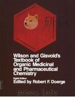 WILSON AND GISVOLD'S TEXTBOOK OF ORGANIC MEDICINAL AND PHARMACEUTICAL CHEMISTRY EIGHTH EDITION PDF电子版封面 0397520921 ROBERT F.DOERGE