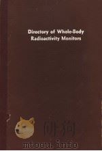 DIRCCTORY OF WHOLE-BODY RADIOACTIVITY MONITORS PDF电子版封面