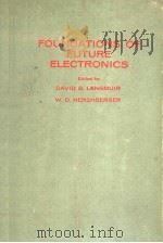FOUNDATIONS OF FUTURE ELECTRONICS PDF电子版封面 A.R.VON HIPPEI