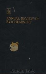 ANNUAL REVIEW OF BIOCHEMISTRY VOLUME 57 1988 PDF电子版封面 0824308573 CHARLES C.RICHARDSON,EDITOR P