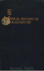 ANNUAL REVIEW OF BIOCHEMISTRY VOLUME 54 1985 PDF电子版封面 0824308549 CHARLES C.RICHARDSON,EDITOR P