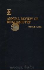 ANNUAL REVIEW OF BIOCHEMISTRY VOLUME 53 1984 PDF电子版封面 0824308530 CHARLES C.RICHARDSON,EDITOR P