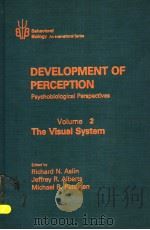 DEVELOPMENT OF PERCEPTION PSYCHOBIOLOGICAL PERSPECTIVES VOLUME 2:THE VISUAL SYSTEM PDF电子版封面 0120653028 RICHARD N.ASLIN JEFFREY R.ALB