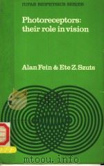 PHOTORECEPTORS THEIR ROLE IN VISION     PDF电子版封面  0521286840  ALAN FEIN AND ETE Z.SZUTS 