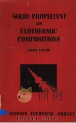 SOLID PROPELLENT AND EXOTHERMIC COMPLSITIONS PDF电子版封面 JAMES TAYLOR
