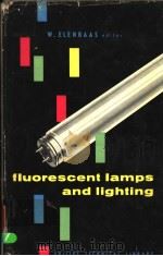 FLUORESCENT LAMPS AND LIGHTING PDF电子版封面 W.ELENBAAS