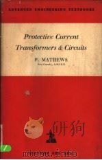 PROTECTIVE CURRENT TRANSFORMERS AND CIRCUITS PDF电子版封面 P.MATHEWS
