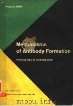 MECHANISMS OF ANTIBODY FORMATION PDF电子版封面 PROCEEDINGS OF A SYMPOSIUM HEL