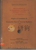 RECOMMENDATIONS OF THE INTERNATIONAL COMMISSION ON RADIOLOGICAL PROTEETION JCRP PUBLICATION 2 REPORT PDF电子版封面