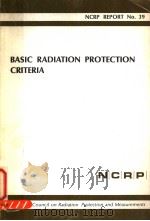 BASIC RADIATION PROTECTION CRITERIA NCRP REPORT NO.39 PDF电子版封面